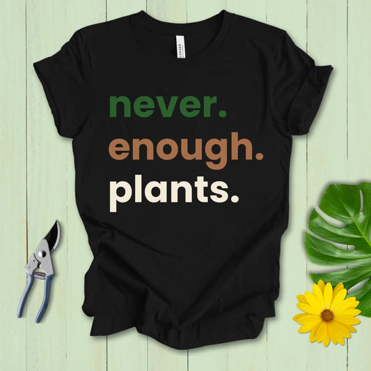 Never Enough T-Shirt